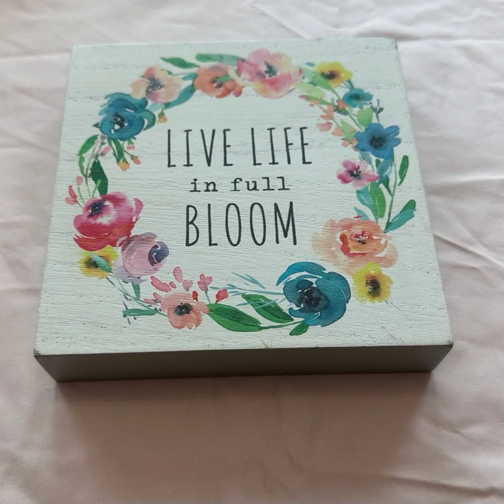 'Live Life in Full Bloom' spring summer floral small tabletop art decor sign‎